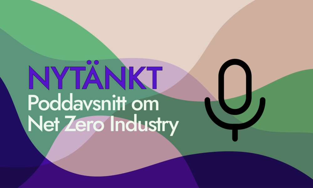 Illustration med Texten Nytänkt, poddavsnitt om Net Zero Industry.